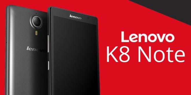 Lenovo K8 Note Review
